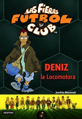 LAS FIERAS DEL FÚTBOL CLUB. 5: DENIZ, LA LOCOMOTORA