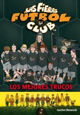 LAS FIERAS DEL FÚTBOL CLUB. 14: LOS MEJORES TRUCOS