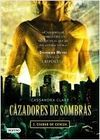 CAZADORES DE SOMBRAS. 2: CIUDAD DE CENIZA