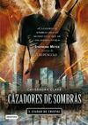 CAZADORES DE SOMBRAS. 3: CIUDAD DE CRISTAL