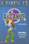 ARCANUS. 9: SHAIMA ENCUENTRA TESOROS