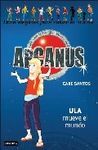 ARCANUS. 10:  ULA MUEVE EL MUNDO