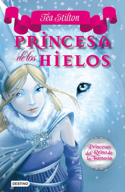 PRINCESAS DEL REINO DE LA FANTASÍA. 1: PRINCESA DE LOS HIELOS