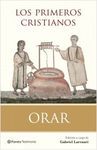 ORAR. LOS PRIMEROS CRISTIANOS