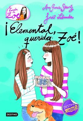 LA BANDA DE ZOÉ. 2: ¡ELEMENTAL, QUERIDA ZOÉ!