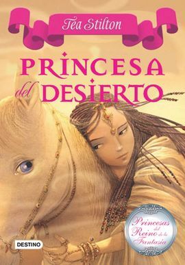 PRINCESAS DEL REINO DE LA FANTASÍA. 3: PRINCESA DEL DESIERTO