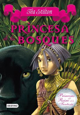 PRINCESAS DEL REINO DE LA FANTASÍA. 4: PRINCESA DE LOS  BOSQUES