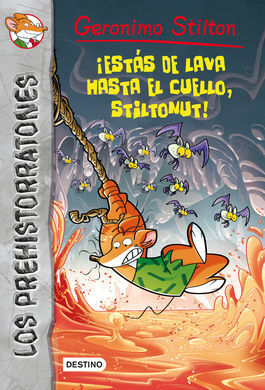 LOS PREHISTORRATONES. 4: ¡ESTÁS DE LAVA HASTA EL CUELLO, STILTONUT!