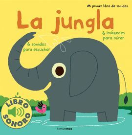 MI PRIMER LIBRO DE SONIDOS. LA JUNGLA