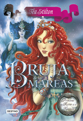 PRINCESAS DEL REINO DE LA FANTASÍA. 7: BRUJA DE LAS MAREAS