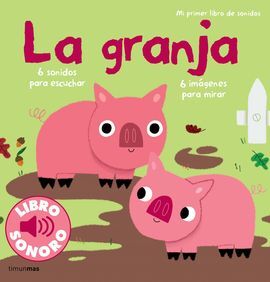 MI PRIMER LIBRO DE SONIDOS. LA GRANJA