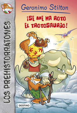 LOS PREHISTORRATONES. 5: ¡SE ME HA ROTO EL TROTOSAURIO!