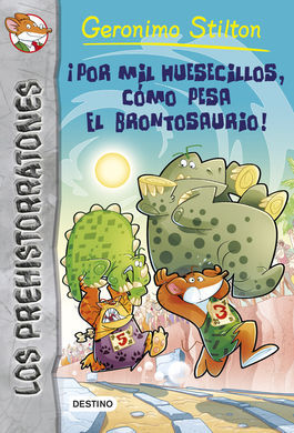 LOS PREHISTORRATONES. 6: ¡POR MIL HUESECILLOS, CÓMO PESA EL BRONTOSAURIO!