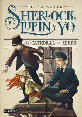 SHERLOCK, LUPIN Y YO. 4: LA CATEDRAL DEL MIEDO