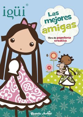 IGÜI. MEJORES AMIGAS
