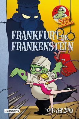 LA COCINA DE LOS MONSTRUOS. 12: FRANKFURT DE FRANKENSTEIN