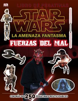 STAR WARS. AMENAZA FANTASMA. FUERZAS DEL MAL