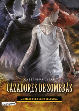 CAZADORES DE SOMBRAS. 6: CIUDAD DEL FUEGO CELESTIAL