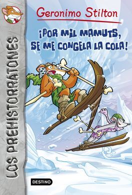 LOS PREHISTORRATONES. 3: ¡POR MIL MAMUTS, SE ME CONGELA LA COLA! + RATOSORPRESA