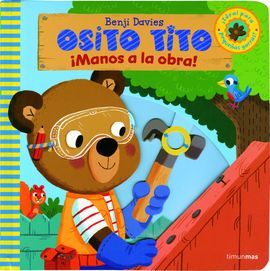 OSITO TITO. ¡MANOS A LA OBRA!