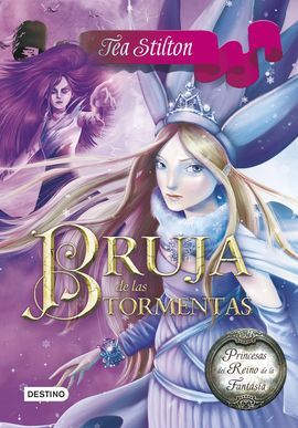 PRINCESAS DEL REINO DE LA FANTASÍA. 10: BRUJA DE LAS TORMENTAS