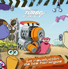 TURBO FAST. LA REVOLUCION DE LAS HORMIGAS