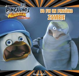 PINGUINOS DE MADAGASCAR. YO FUI UN PINGUINO ZOMBIE