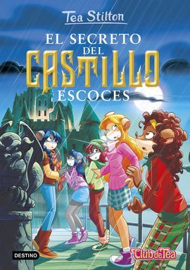 TEA STILTON. 9: EL SECRETO DEL CASTILLO ESCOCÉS