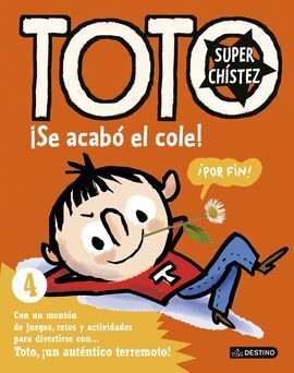 TOTO SUPERCHISTEZ. 4: ¡SE ACABO EL COLE!