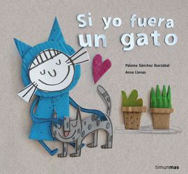 SI YO FUERA UN GATO