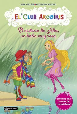EL CLUB ARCOÍRIS. 7: EL MISTERIO DE ADA, UN HADA MUY ROSA