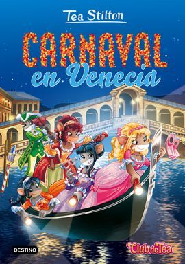 TEA STILTON. 25: CARNAVAL EN VENECIA