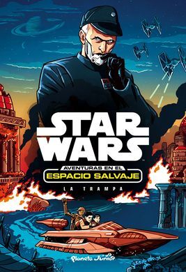 STAR WARS. 2: AVENTURAS ESPACIO SALVAJE. LA TRAMPA