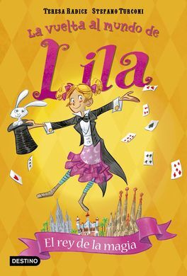 LA VUELTA AL MUNDO DE LILA. 2: EL REY DE LA MAGIA