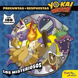 YO-KAI WATCH. LOS MISTERIOSOS. PREGUNTAS Y RESPUESTAS