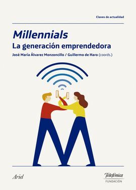 MILLENNIALS, LA GENERACION EMPRENDEDORA