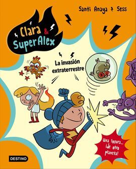 CLARA & SUPERÁLEX. 3: LA INVASIÓN EXTRATERRESTRE