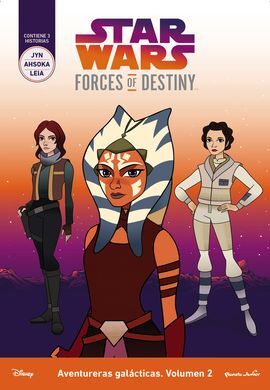 STAR WARS. FORCES OF DESTINY. AVENTURERAS GALÁCTICAS. VOLUMEN 2