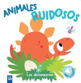 ANIMALES RUIDOSOS. LOS DINOSAURIOS