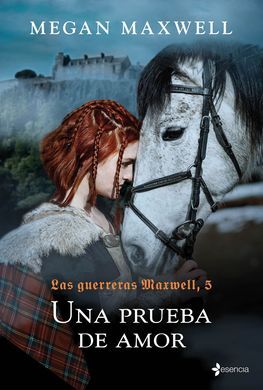 EBOOK .LAS GUERRERAS MAXWELL, 5. UNA PRUEBA DE AMOR.