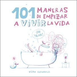 101 MANERAS DE EMPEZAR A VIVIR LA VIDA