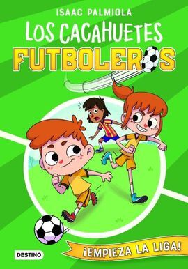 CACAHUETES FUTBOLEROS 1. ¡EMPIEZA LA LIGA!