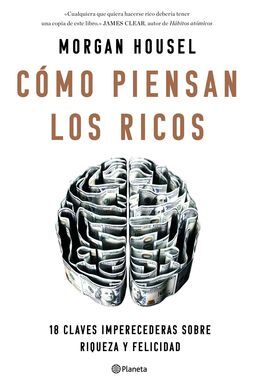 LA PSICOLOGIA DEL DINERO. COMO PIENSAN LOS RICOS
