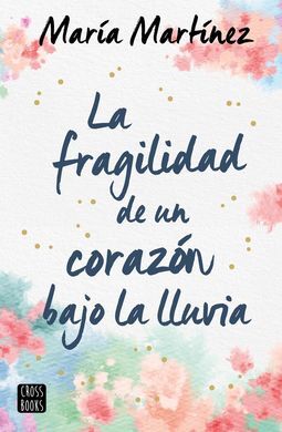 LA FRAGILIDAD DEL CORAZON BAJO LA LLUVIA