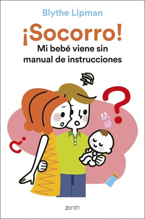¡SOCORRO! MI BEBE VIENE SIN MANUAL DE INSTRUCCIONES