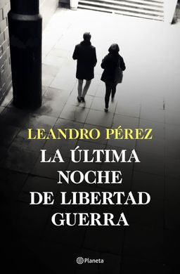 LA ÚLTIMA NOCHE DE LIBERTAD GUERRA