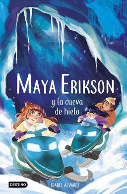 MAYA ERIKSON Y LA CUEVA DE HIELO