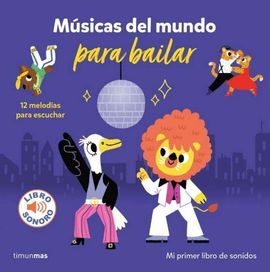 MI PRIMER LIBRO DE SONIDOS. MÚSICAS DEL MUNDO PARA BAILAR.