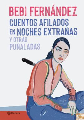 CUENTOS AFILADOS EN NOCHES EXTRAÑAS Y OTRAS PUÑALA