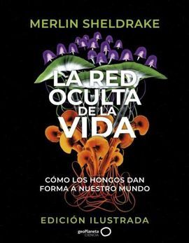 LA RED OCULTA DE LA VIDA (EDICION ILUSTRADA)